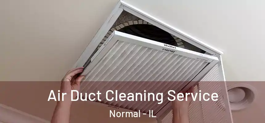  Air Duct Cleaning Service Normal - IL