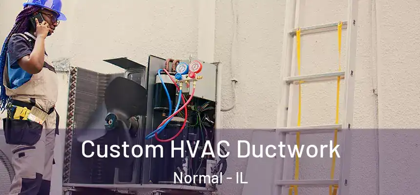 Custom HVAC Ductwork Normal - IL