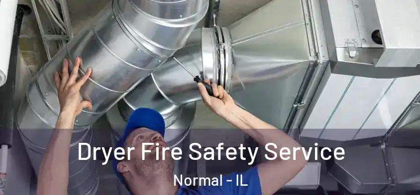  Dryer Fire Safety Service Normal - IL