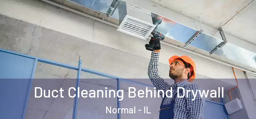  Duct Cleaning Behind Drywall Normal - IL