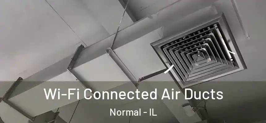  Wi-Fi Connected Air Ducts Normal - IL